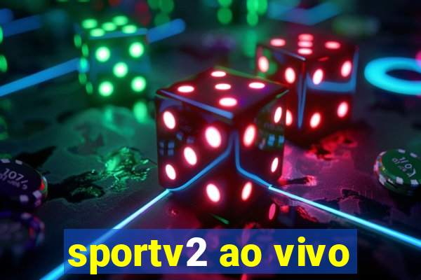 sportv2 ao vivo